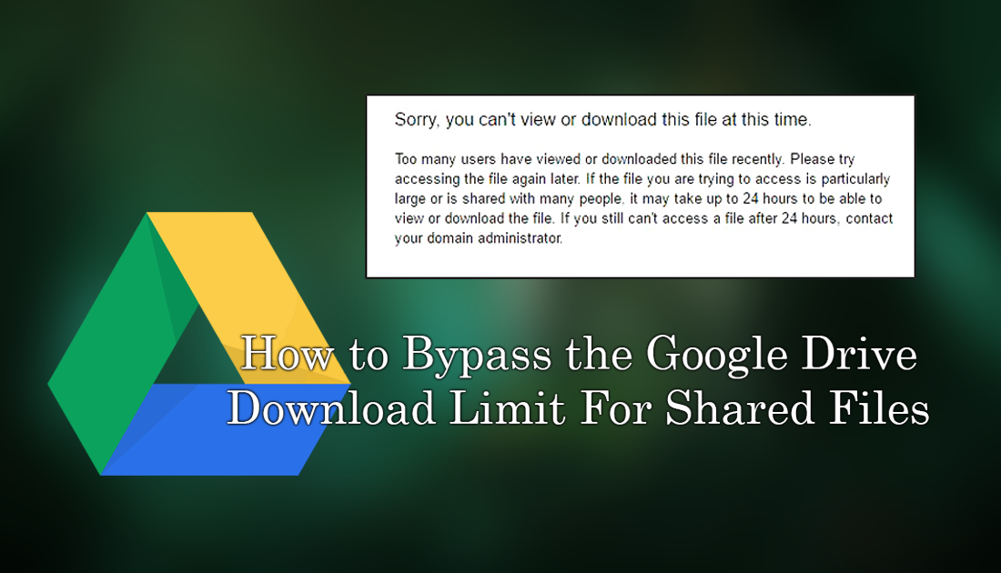 how_do_you_bypass_google_Drive_download_limits