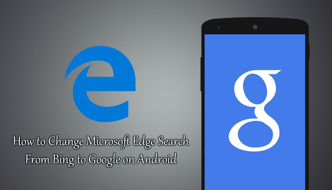 How_to_change_edge_mobile_search_from_bing_to_google