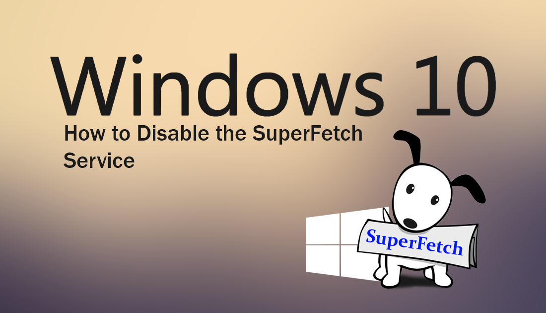 how_do_you_disable_superfetch_on_windows
