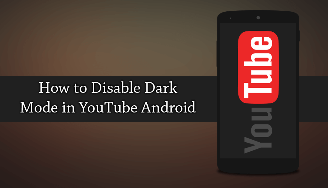 How_to_disable_dark_theme_on_youtube_android