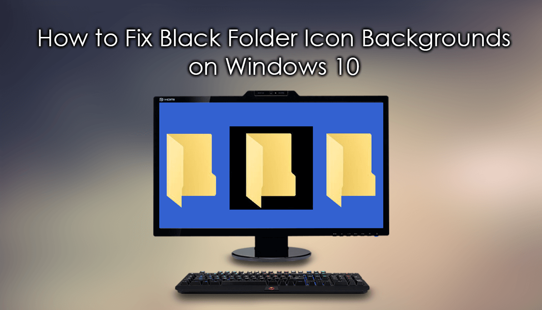 how_to_remove_black_backgrounds_on_folders_windows