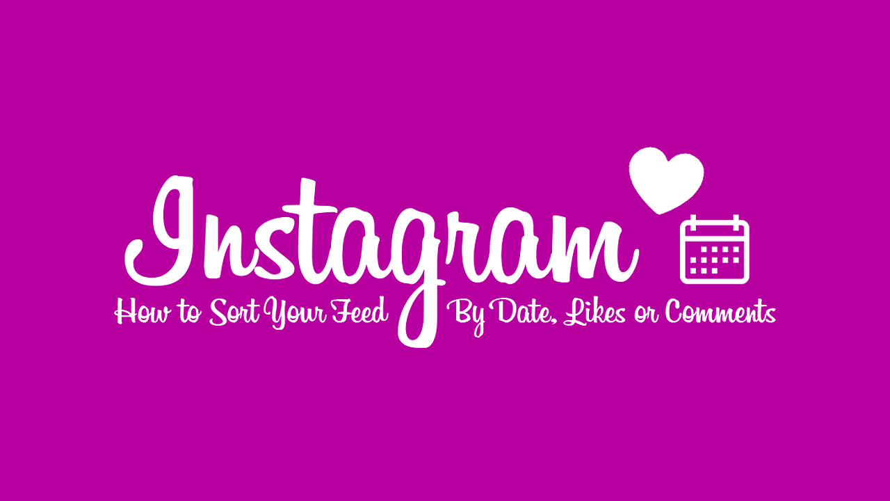 How_to_Sort_Your_Instagram_Feed_By_Date_Likes_or_Comments