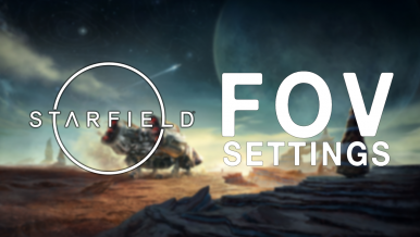 How to Change FOV in Starfield - Where to Change Field of View in Starfield.