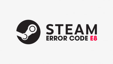 How to fix Steam Error Code E8.