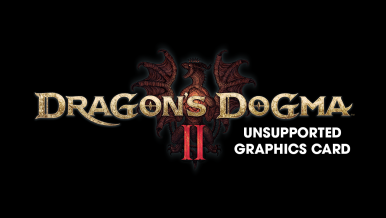 How to Fix Dragon's Dogma 2 Unsupported Graphics Card Error