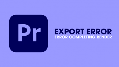 How to Fix Adobe Premiere Pro Export Error - Error Completing Render.