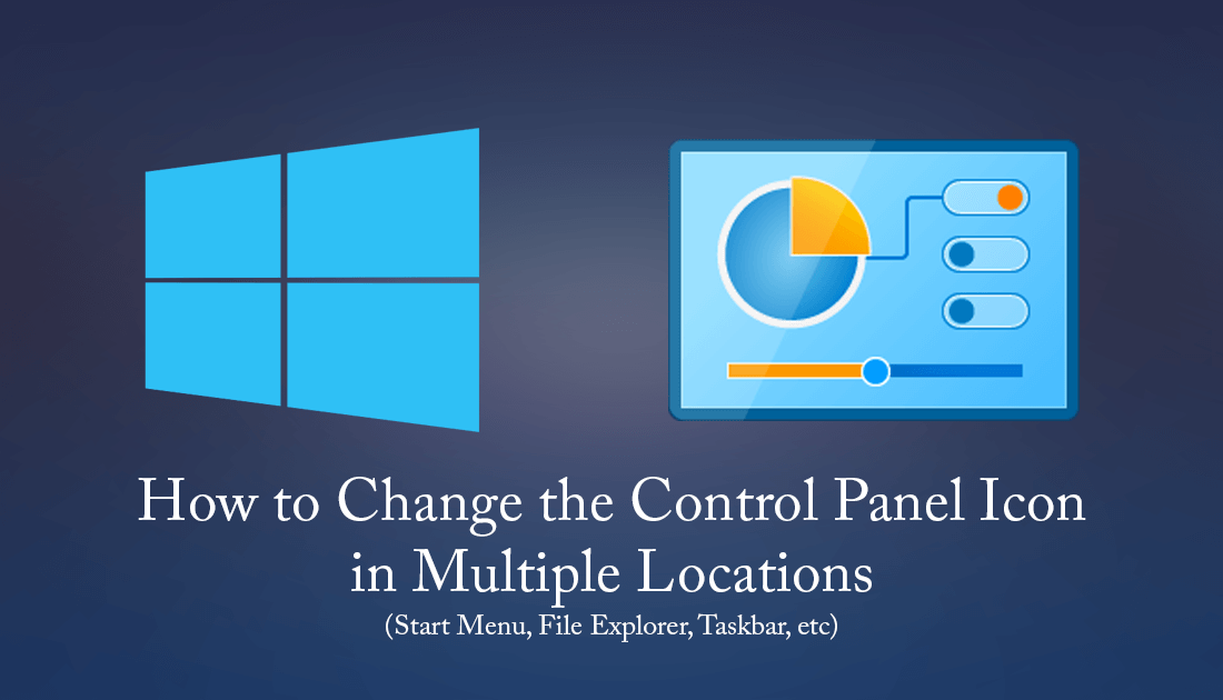 How To Change The Control Panel Icon In Multiple Locations On Windows