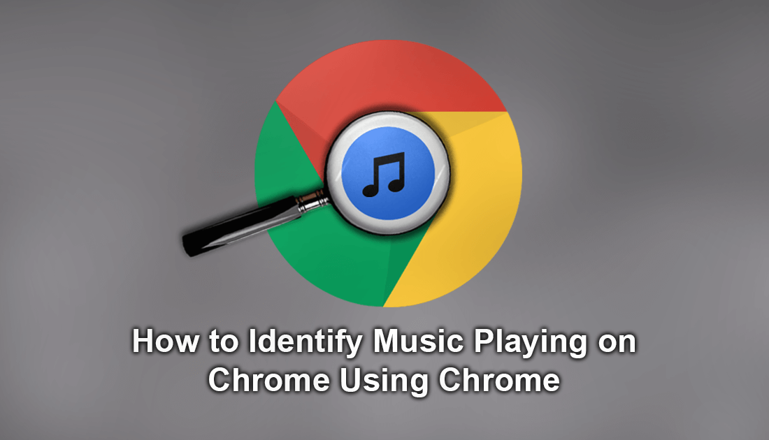 How To Identify Music Playing On Chrome Using Chrome