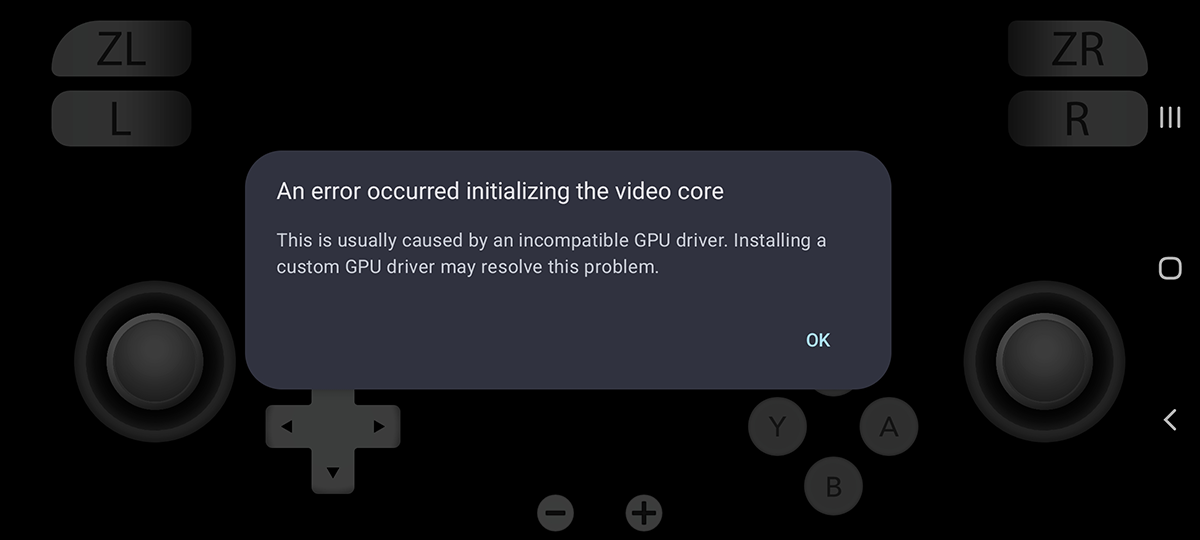 An error occurred initializing the video core. This is usually caused by an incompatible GPU driver. Installing a custom GPU driver may resolve this problem. 