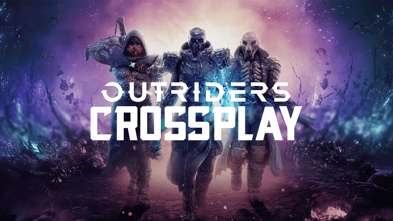 Outriders crossplay: How does it work?