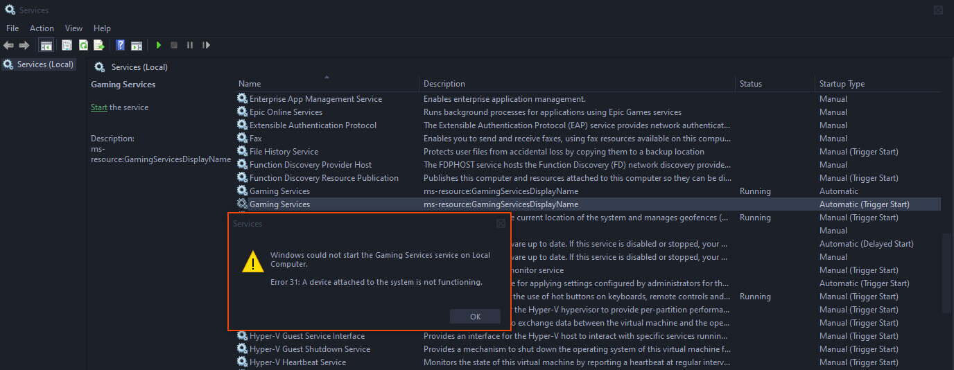 Windows could not start the Gaming Services service on local computer Error 31 A device attached to the system is not functioning