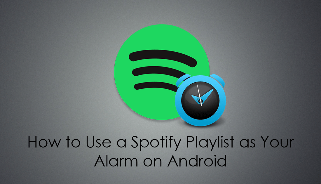 how_to_use_spotify_playlists_as_alarms_on_android