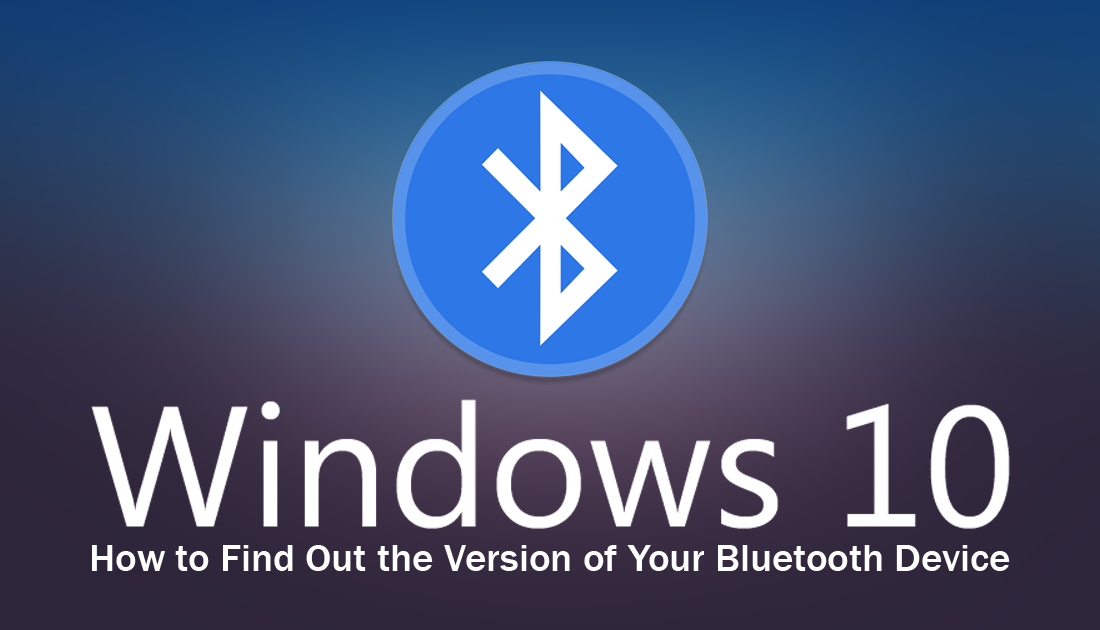 Find_out_what_version_of_bluetooth_you_have