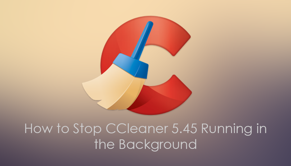 how_to_disable_ccleaner_background_running
