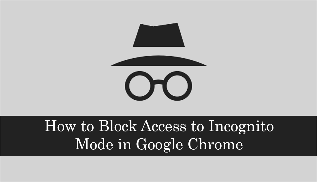 how_to_block_access_to_incognito_mode_in_chrome