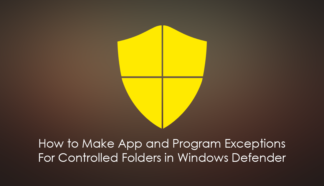 How_to_make_exceptions_for_programs_and_apps_in_windows_defenders