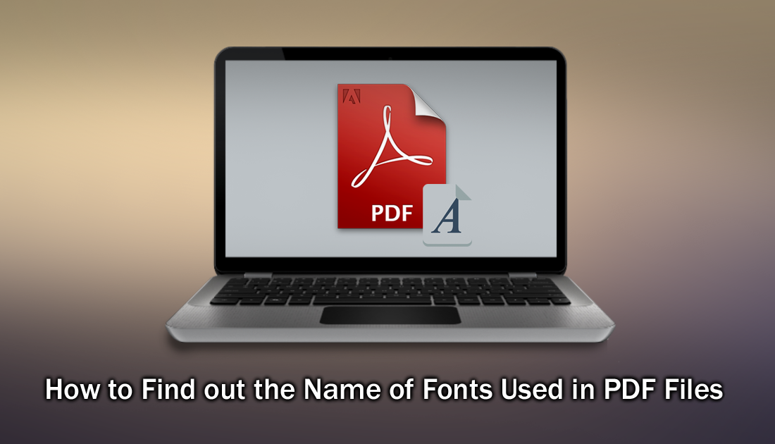 How to Find Fonts from PDF [3 Easy Methods]