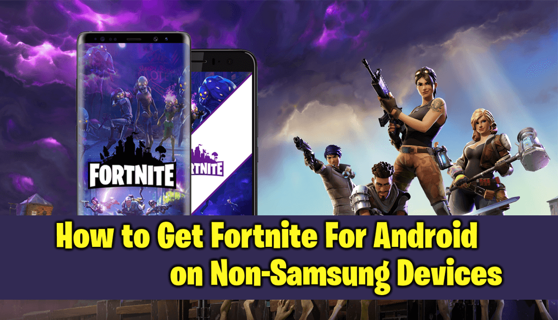 How To Download Fortnite On Android Device Not Supported