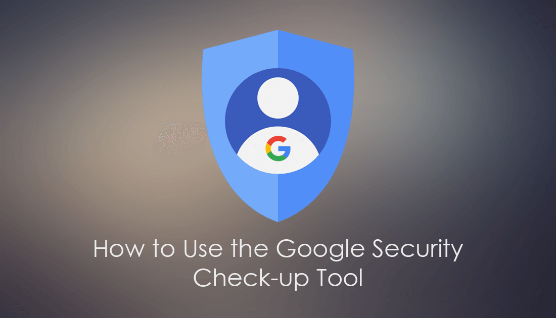 how_to_use_google_security_check_up_tool