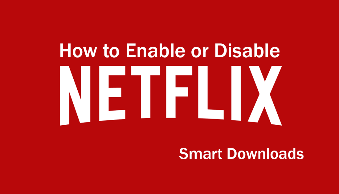 how_disable_netflix_smart_downloads