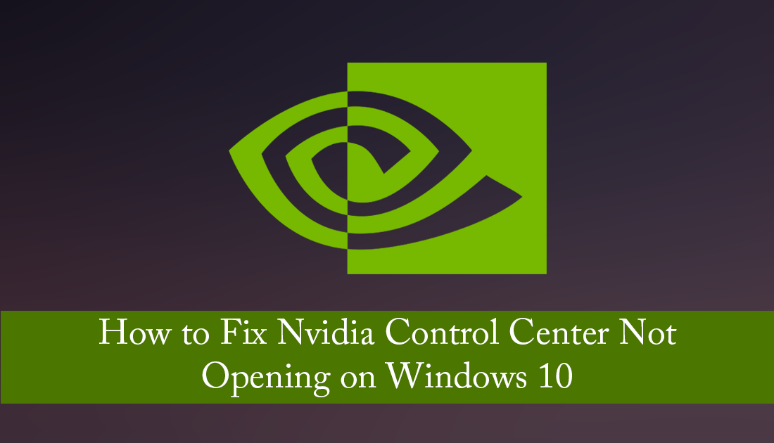 how_to_fix_nvidia_control_pannel_not_opening_on_windows