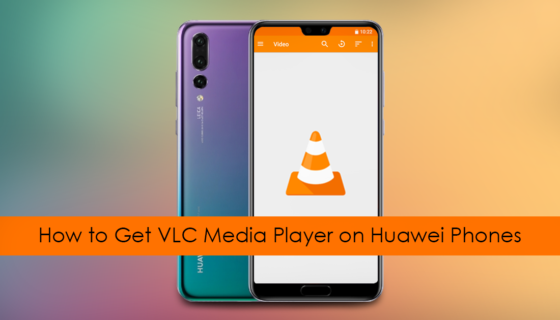 how_to_get_vlc_on_huawei_phones