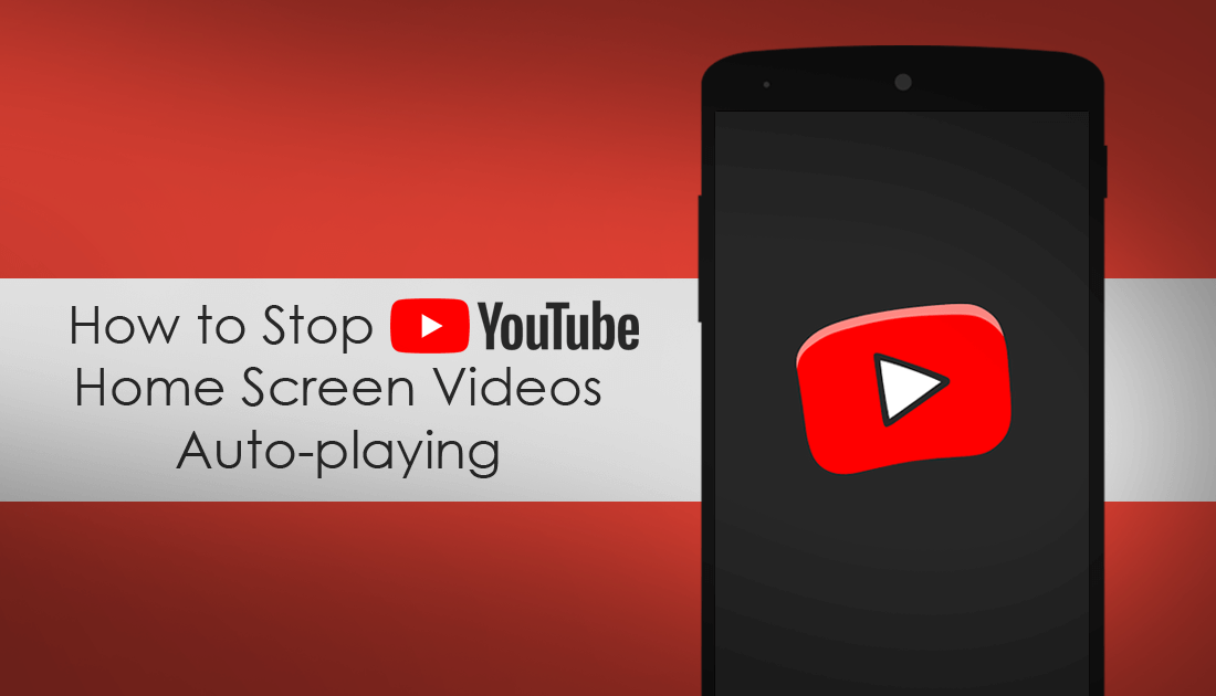 how_to_stop_youtube_homescreen_videos_autoplaying