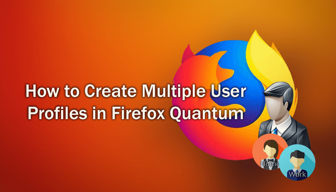 How_to_setup_user_profiles_firefox_quantum