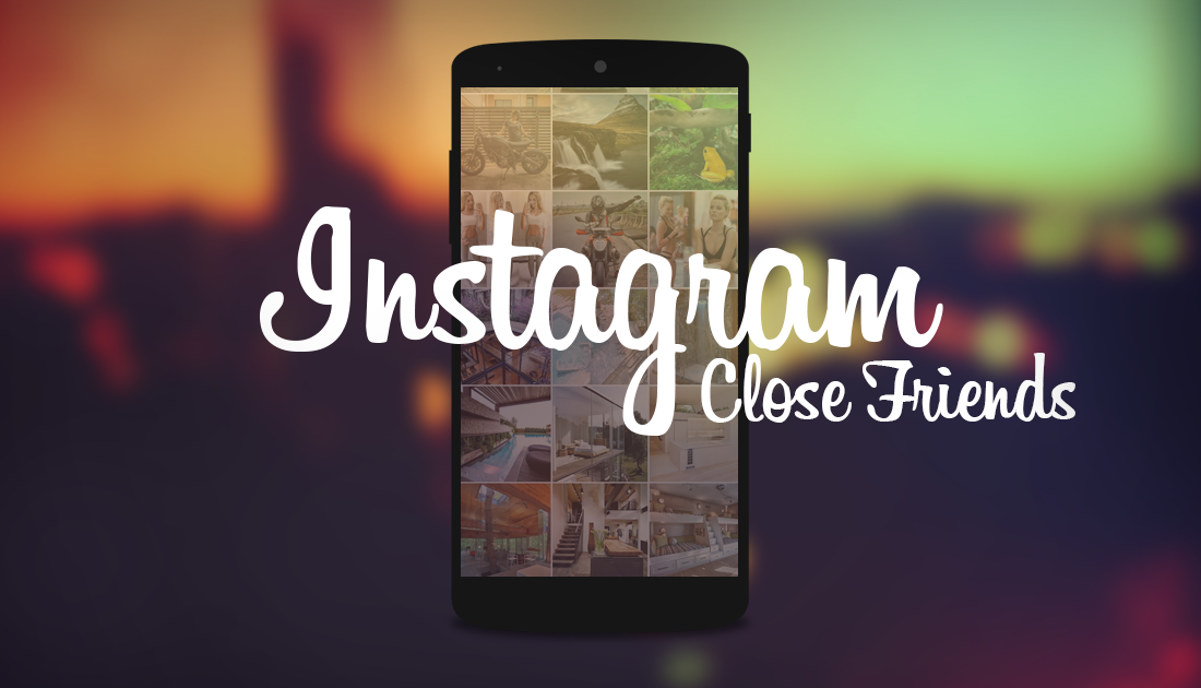Where_do_you_get_instagram_close_friends_option