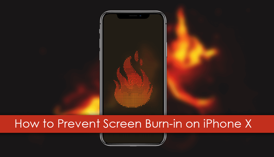 how_to_prevent_screen_burning_on_iphone_x