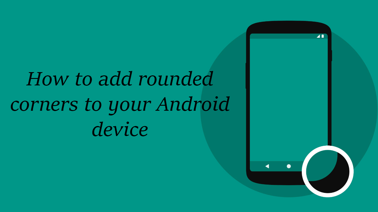 How_to_make_android_screen_have_rounded_corners_cornerfly