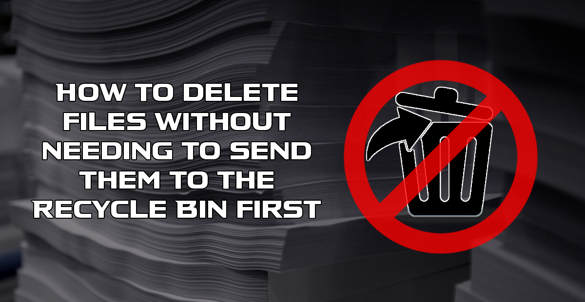 How_to_delete_files_without_using_recycling_bin