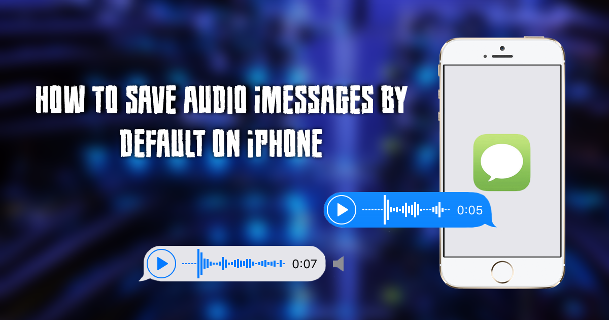How_to_save_audio_imessages_by_default_on_iphone