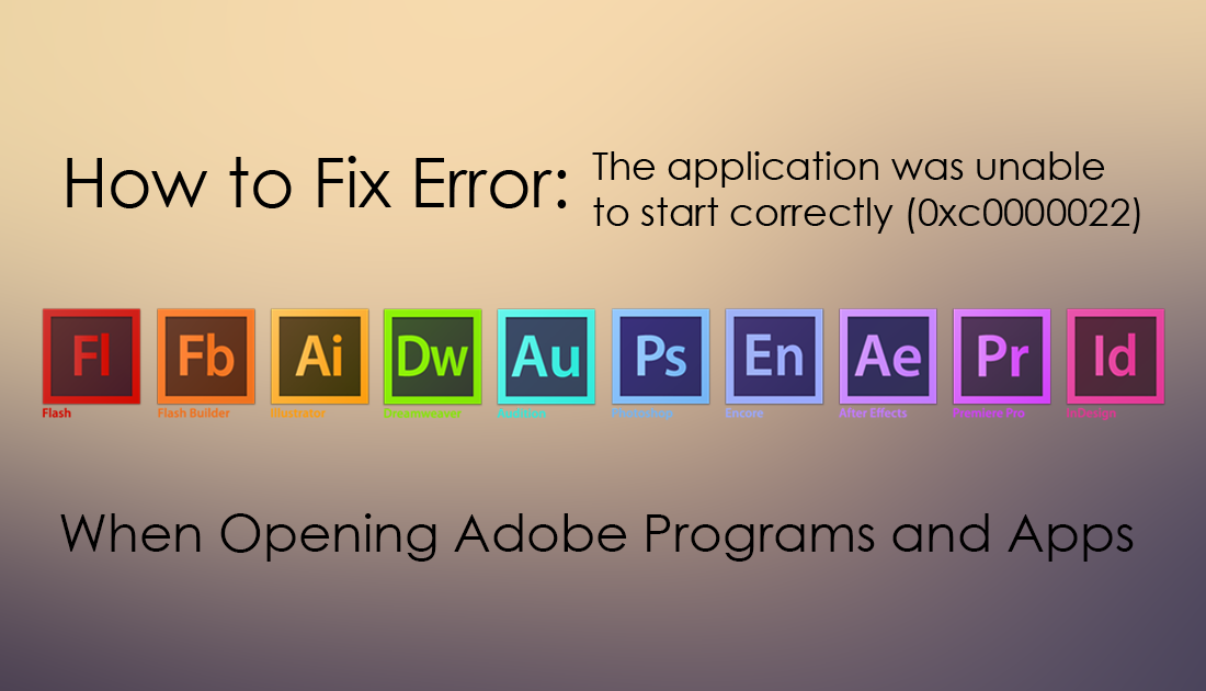 How_to_fix_adobe_launch_error_0xc0000022