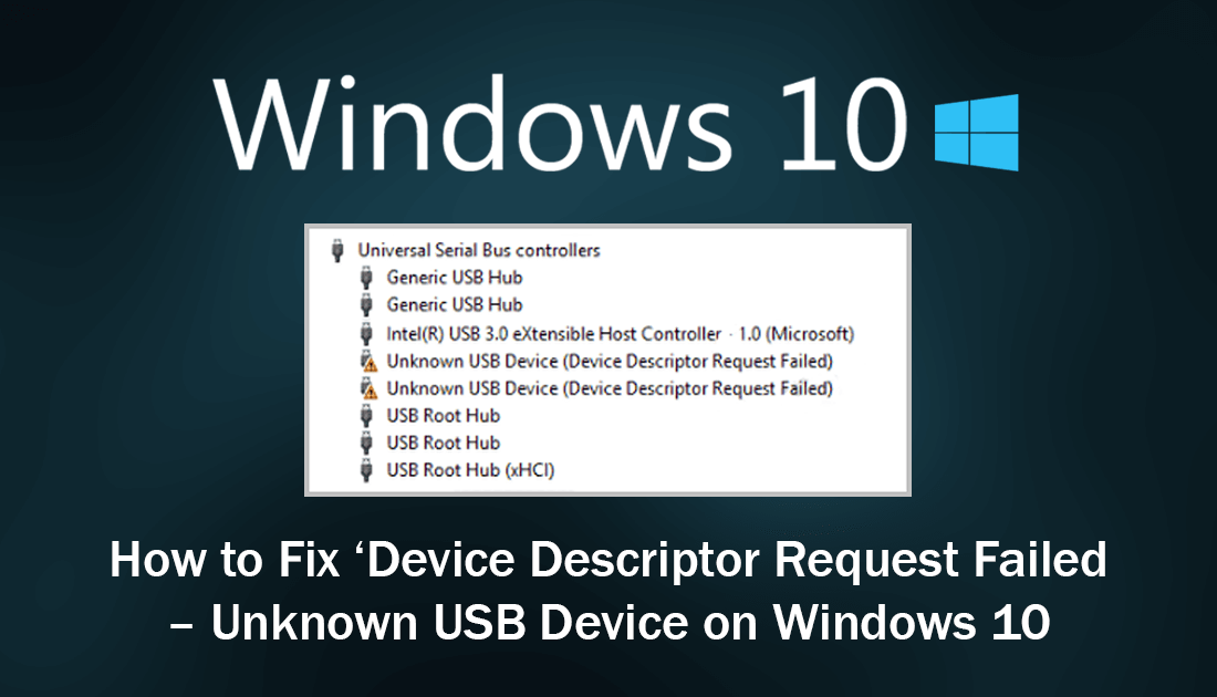 how_to_fix_Fix_Device_Descriptor_Request_Failed_Unknown_USB_Device_windows_10