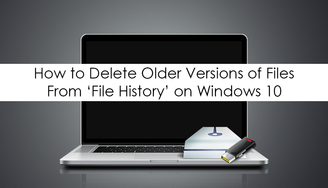 how_to_delete_older_files_from_file_history_on_windows