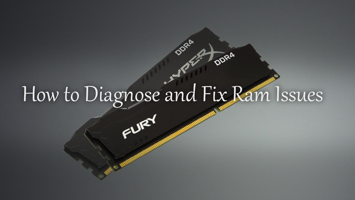 How to Diagnose Fix Computer Ram