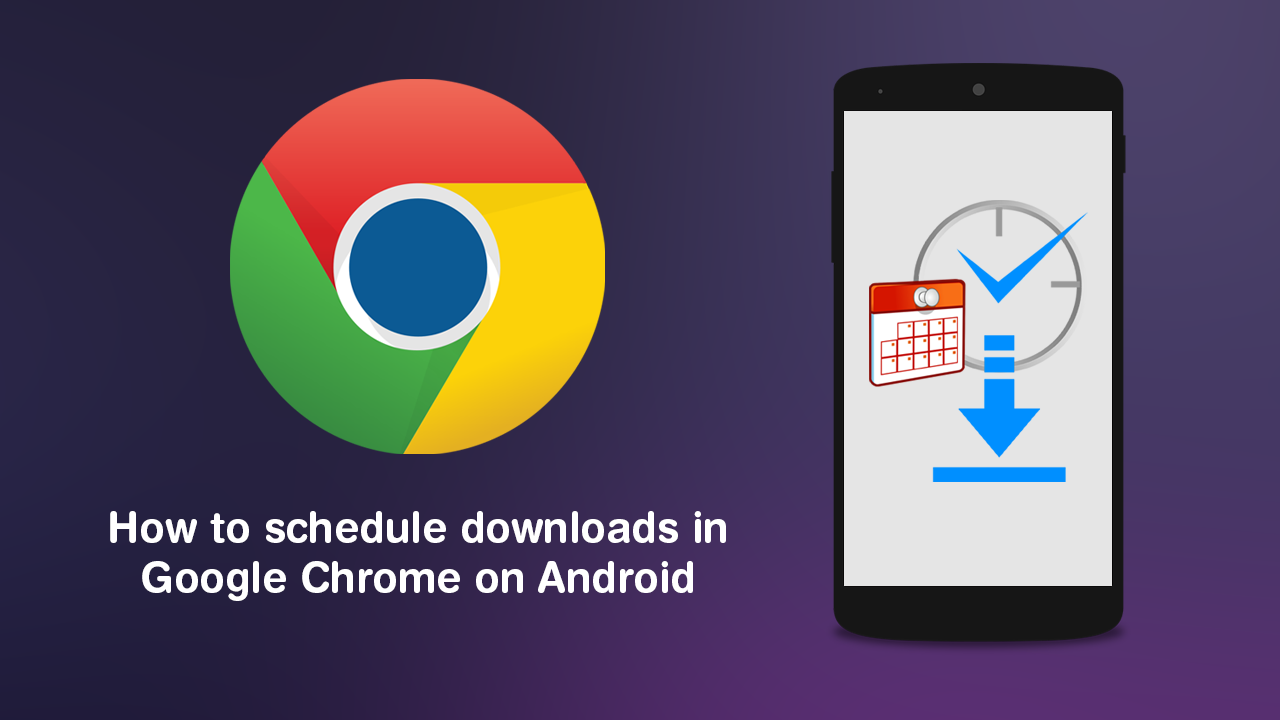 How_to_schedule_downloads_in_Google_Chrome_on_Android