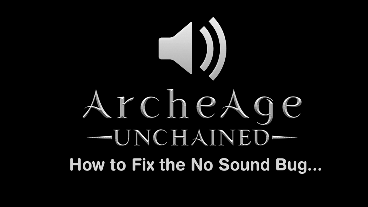 fix_archeage_unchained_sound_missing