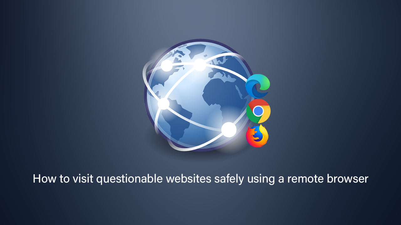 How_to_visit_questionable_websites_safely_using_a_remote_browser