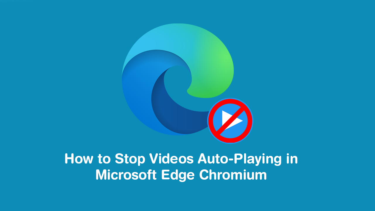 How_to_Stop_Videos_Auto_Playing_in_Microsoft_Edge_Chromium