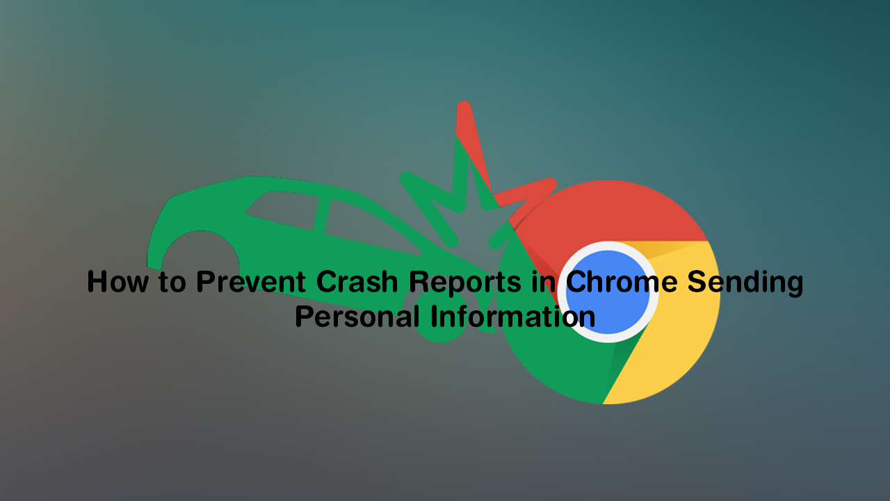 How_to_Prevent_Crash_Reports_in_Chrome_Sending_Personal_Information