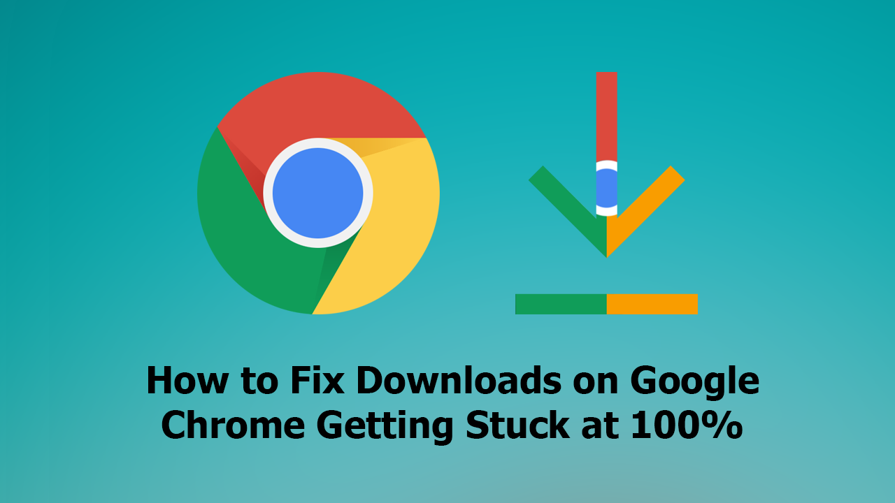 How_to_Fix_Downloads_on_Google_Chrome_Getting_Stuck_at_100_percent