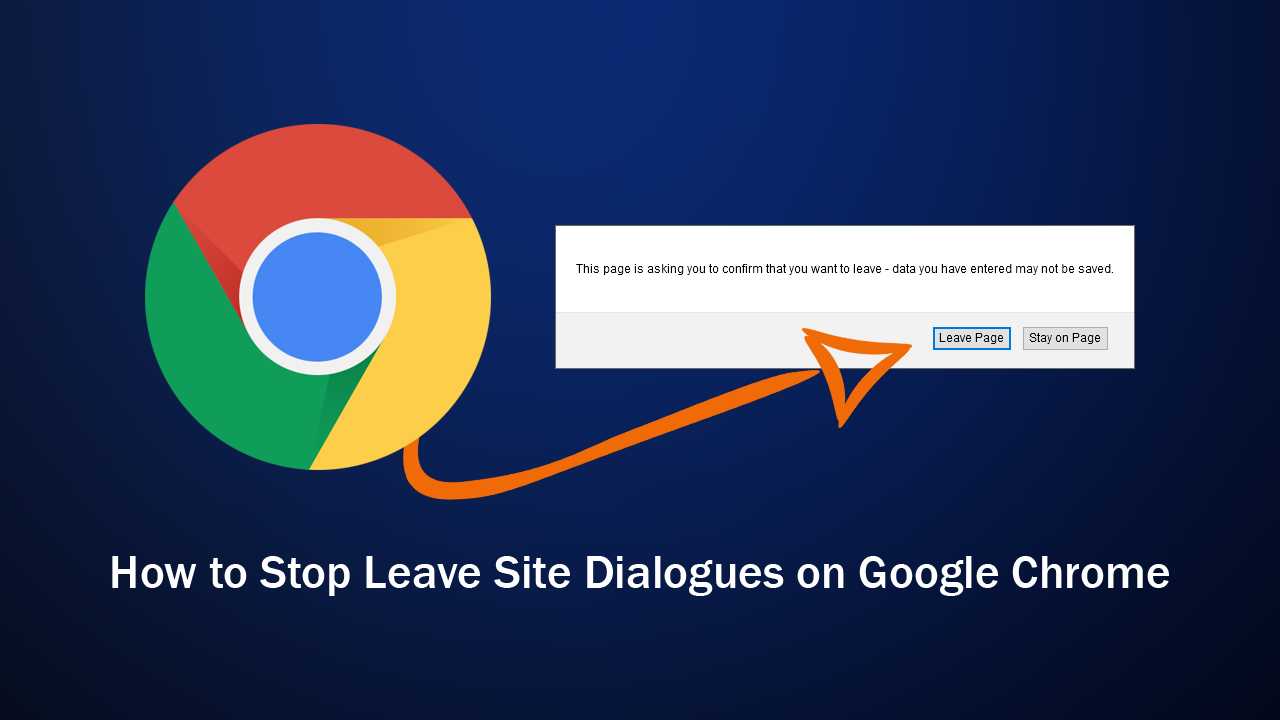 How_to_Stop_Leave_Site_Dialogues_on_Google_Chrome_Navigation_Confirmation_Blocker