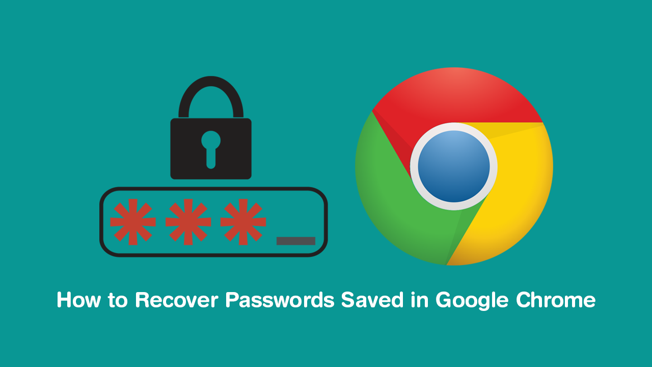 How_to_Retrieve_Passwords_From_Chrome