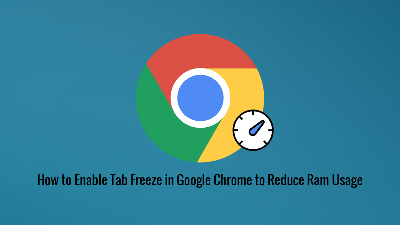 How to Enable_Tab_Freeze_in_Google_Chrome_to_Reduce_Ram_Usage