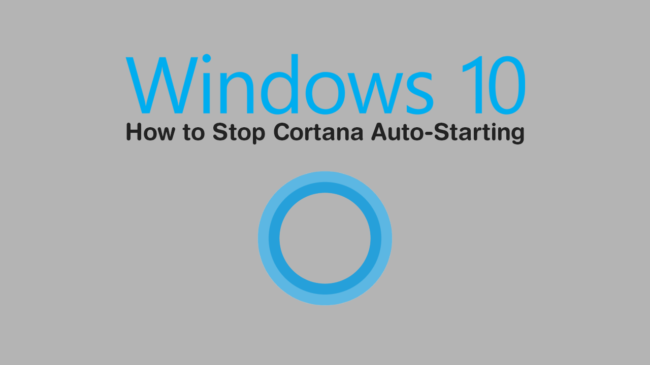 How_to_Stop_Cortana_Auto_Starting