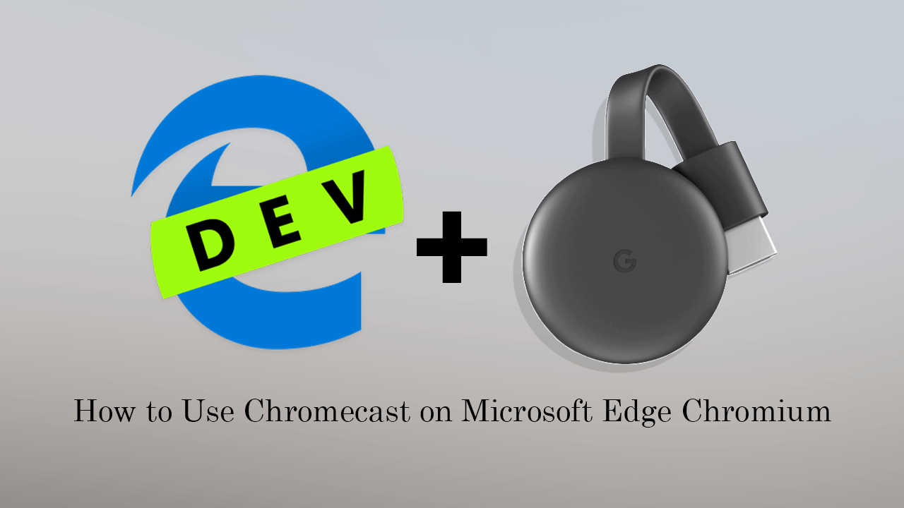 How_to_Use_Chromecast_on_Microsoft_Edge_Chromium.png