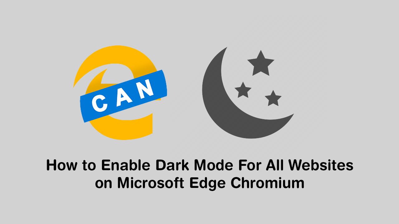 How to Enable Dark Mode For All Websites on Microsoft Edge Chromium