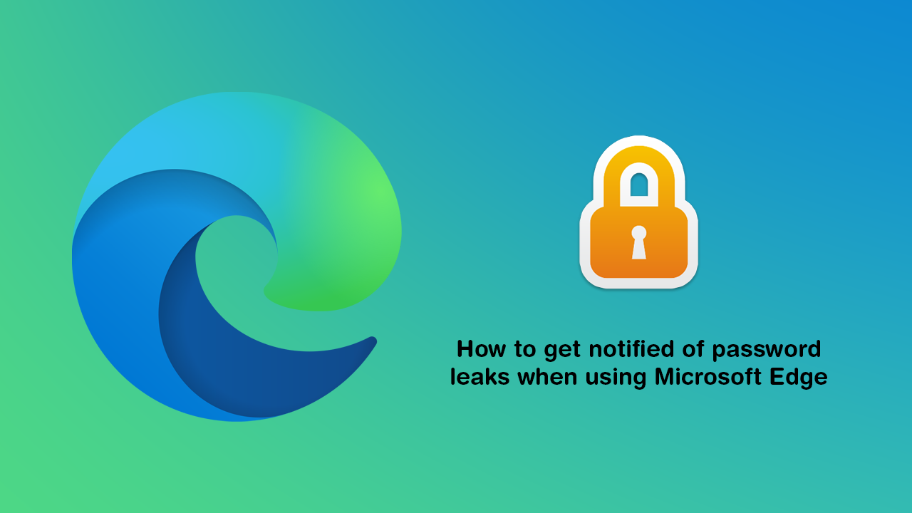 How_to_get_notified_of_password_leaks_when_using_Microsoft_Edge